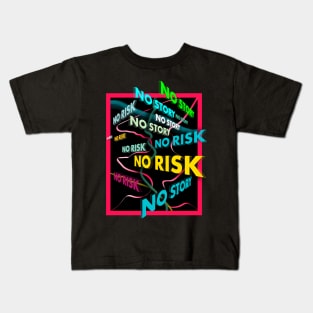 No Risk, No Story Kids T-Shirt